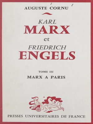 cover image of Karl Marx et Friedrich Engels, leur vie et leur œuvre (3). Marx à Paris